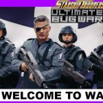 Starship Troopers Ultimate Bug War 2026 Mobile Infantry squad ready for battle with "Welcome to War" slogan